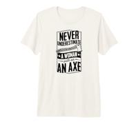 Never Underestimate A Woman with an Axe Lumberjack Logger Premium T-Shirt