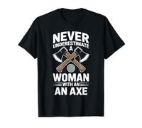Never Underestimate A Woman with an Axe Throwing T-Shirt