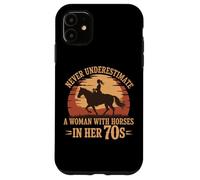 NEVER UNDERESTIMATE A WOMAN WITH HORSES IN HER 70S Rider Case for iPhone 11