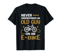 Never Underestimate An Old Guy On An E-Bike Electric Bicycle T-Shirt