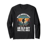 Never Underestimate an Old Guy Who Still Hikes Long Sleeve T-Shirt