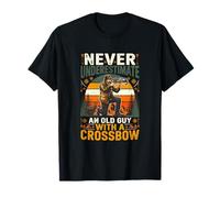 Never Underestimate an Old Guy with A Crossbow Hunter T-Shirt