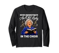 Never Underestimate an Old Lady in The Choir Gospel Singer Long Sleeve T-Shirt