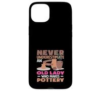 Never Underestimate An Old Lady Who Makes Pottery Case for iPhone 15 Plus