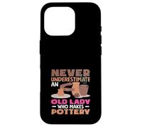 Never Underestimate An Old Lady Who Makes Pottery Case for iPhone 16 Pro