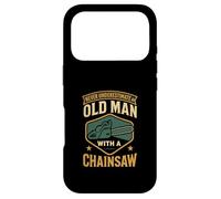 Never Underestimate An Old Man Arborist Woodworker Chainsaw Case for iPhone 17 Pro