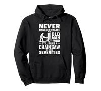 Never Underestimate An Old Man Chainsaw in His Seventies Pullover Hoodie