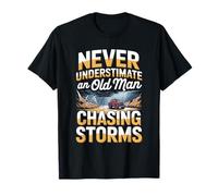 Never Underestimate an Old Man Chasing Storms T-Shirt