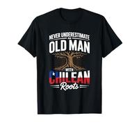 Never Underestimate an Old Man Chilean Roots Pride T-Shirt