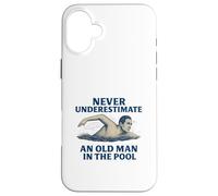 "Never Underestimate An Old Man In The Pool, Senior Swimmers Case for iPhone 16 Plus