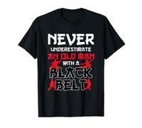 Never Underestimate An Old Man Martial Ars Black Belt Karate T-Shirt