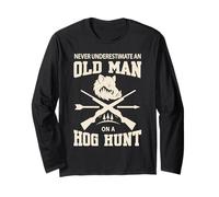 Never Underestimate an Old Man On A Hog Hunt Boar Hunting Long Sleeve T-Shirt