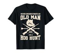 Never Underestimate an Old Man On A Hog Hunt Boar Hunting T-Shirt