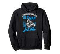NEVER UNDERESTIMATE AN OLD MAN ON A Jet Ski Pullover Hoodie