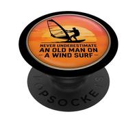 Never Underestimate An Old Man On A Wind Surf Windsurfer Men PopSockets Adhesive PopGrip