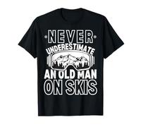 Never Underestimate An Old Man On Skis - Funny Winter T-Shirt