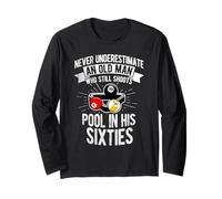 Never Underestimate an Old MAN Pool in HIS Sixties Long Sleeve T-Shirt