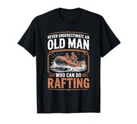 Never Underestimate an Old Man Who Can Do Rafting T-Shirt