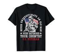 Never Underestimate an Old Man Who Defended Your Country US T-Shirt