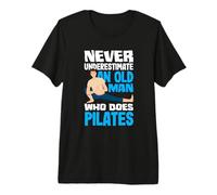 Never Underestimate an Old Man Who Does Pilates Fun Premium T-Shirt
