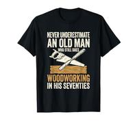 Never Underestimate an Old Man Who Does Woodworking in 70s T-Shirt