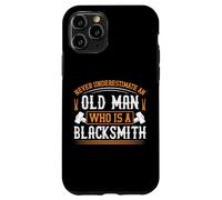 Never underestimate an old man who is a blacksmith Case for iPhone 11 Pro