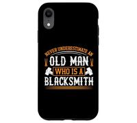 Never underestimate an old man who is a blacksmith Case for iPhone XR