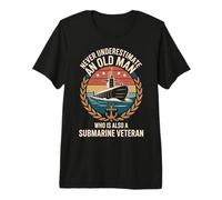 Never Underestimate an Old Man Who is A Submarine Veteran Premium T-Shirt