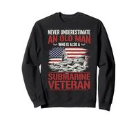 Never Underestimate An Old Man Who Is A Submarine Veteran Sweatshirt