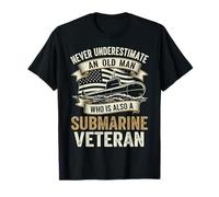 Never Underestimate an Old Man Who is A Submarine Veteran T-Shirt