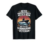 Never Underestimate an Old Man Who is A Submarine Veteran T-Shirt
