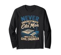 Never Underestimate an Old Man Who is Also A Civil Engineer Long Sleeve T-Shirt
