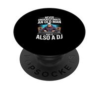 Never Underestimate An Old Man Who Is Also A DJ PopSockets Adhesive PopGrip
