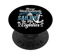 Never Underestimate An Old Man Who Is Sailing In Eighties PopSockets Adhesive PopGrip