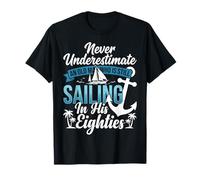 Never Underestimate an Old Man Who is Sailing in Eighties T-Shirt