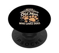Never Underestimate An Old Man Who Loves Dogs PopSockets Adhesive PopGrip
