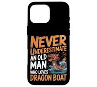 Never Underestimate An Old Man Who Loves Dragon Boat Case for iPhone 16 Pro Max