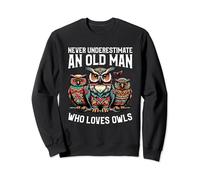 Never Underestimate An Old Man Who Loves Owls Owl Sweatshirt