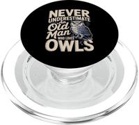 Never Underestimate An Old Man Who Loves Owls PopSockets PopGrip for MagSafe