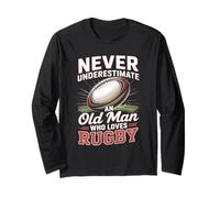 Never Underestimate an Old Man Who Loves Rugby Long Sleeve T-Shirt