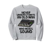 Never Underestimate An Old Man Who Mixes Sound, Music Funny Sweatshirt