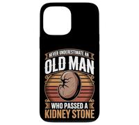 Never Underestimate An Old Man Who Passed A Kidney Stone Case for iPhone 13 Pro Max