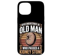 Never Underestimate An Old Man Who Passed A Kidney Stone Case for iPhone 15