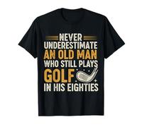 Never Underestimate an Old Man Who Plays Golf Eighties Funny T-Shirt
