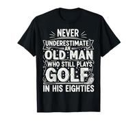 Never Underestimate an Old Man Who Plays Golf Eighties Funny T-Shirt