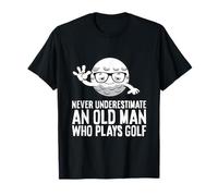 Never Underestimate an Old Man Who Plays Golf T-Shirt