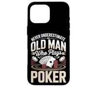 Never Underestimate An Old Man Who Plays Poker Case for iPhone 16 Pro Max