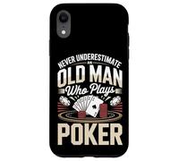 Never Underestimate An Old Man Who Plays Poker Case for iPhone XR