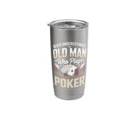 Never Underestimate an Old Man Who Plays Poker Stainless Steel Insulated Tumbler