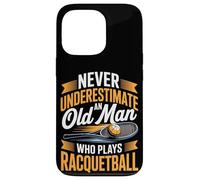 Never Underestimate An Old Man Who Plays Racquetball Case for iPhone 13 Pro